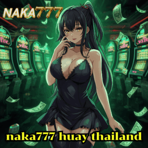 naka777 huay thailand